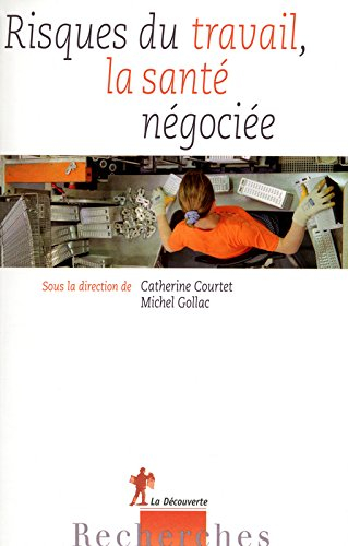Risques du travail, la santé négociée