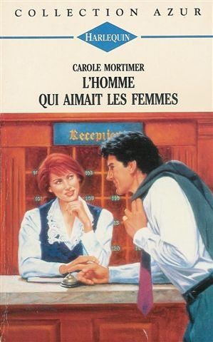 l'homme qui aimait les femmes : collection : harlequin collection azur n, 1735