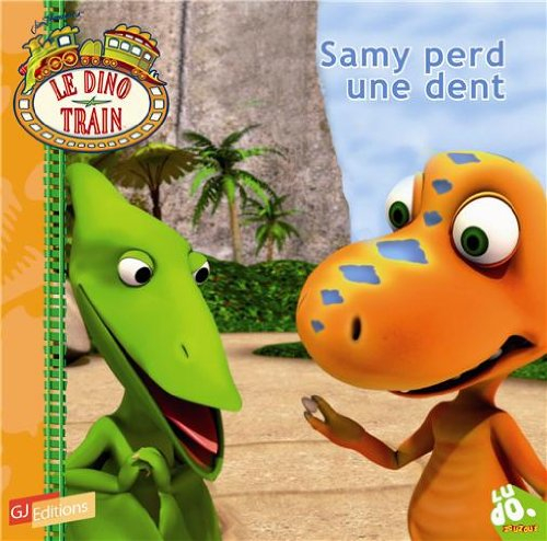 Le dino train. Vol. 12. Samy perd une dent