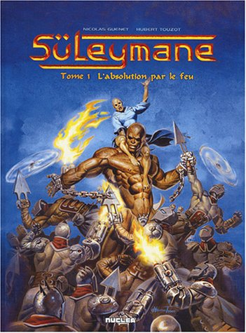 Süleymane. Vol. 1. L'absolution par le feu