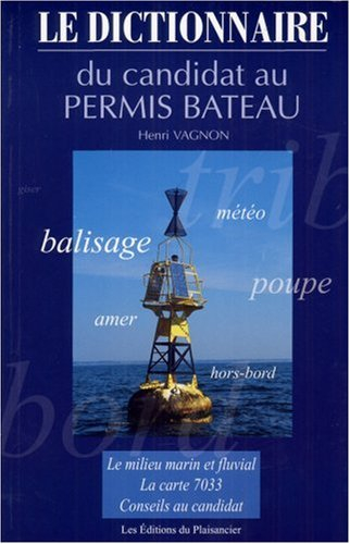Le dictionnaire du candidat au permis bateau : permis côtier, permis hauturier, permis fluvial