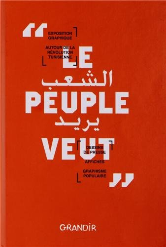 Le peuple veut : dessins de presse, affiches, graphisme populaire : exposition graphique autour de l