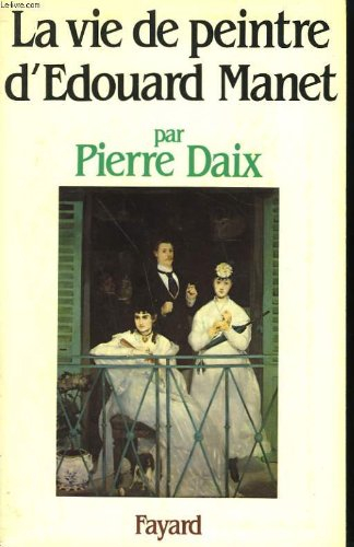 La Vie de peintre d'Edouard Manet