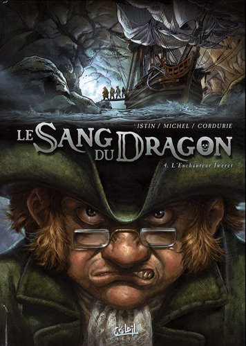 Le sang du dragon. Vol. 4. L'enchanteur Iweret