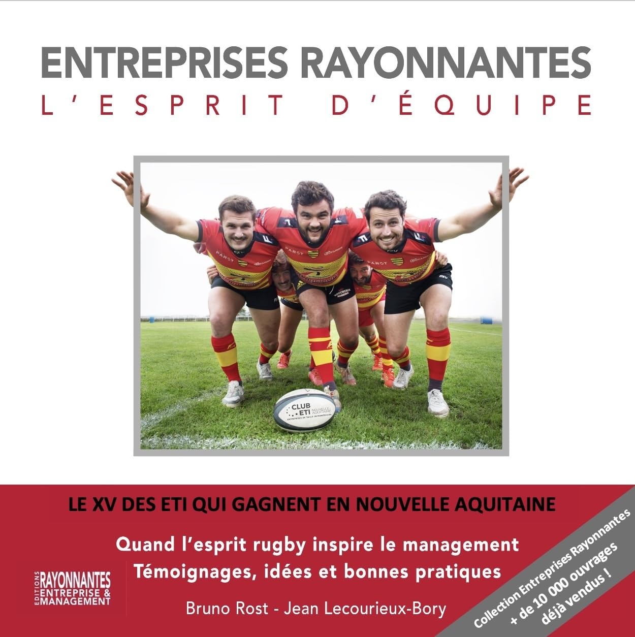 L'esprit d'équipe : le XV des ETI qui gagnent en Nouvelle Aquitaine : quand l'esprit rugby inspire l
