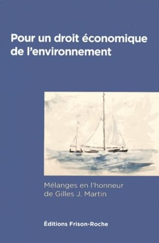 Pour un droit économique de l'environnement : mélanges en l'honneur de Gilles J. Martin