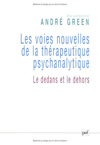 Les voies nouvelles de la thérapeutique psychanalytique : le dedans et le dehors