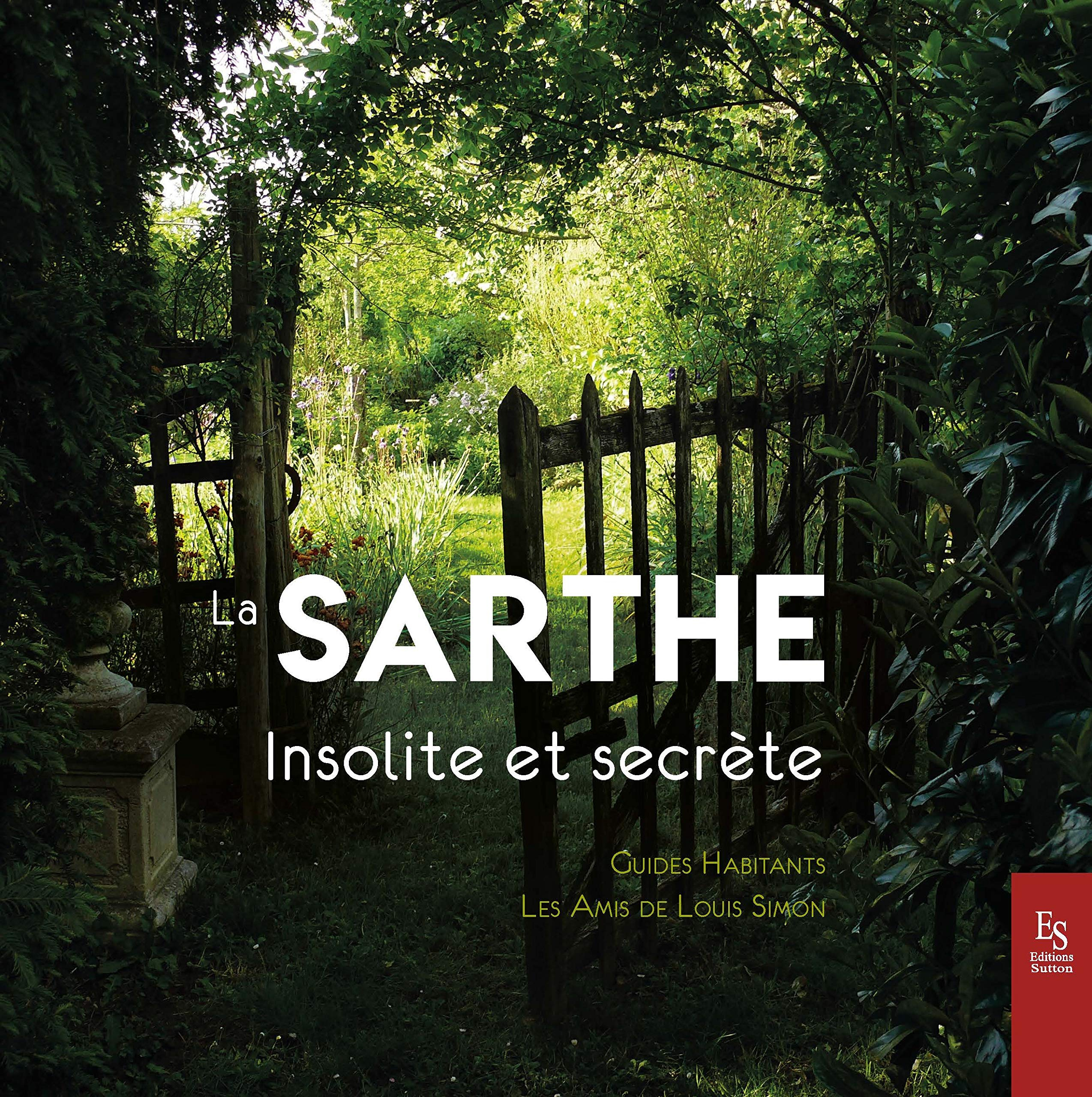 La Sarthe : insolite et secrète