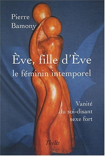 eve, fille d'eve. le féminin intemporel