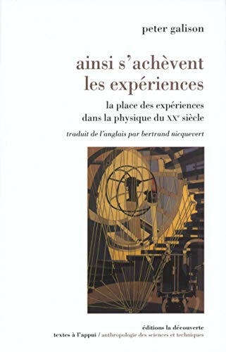 Ainsi s'achèvent les expériences : la place des expériences dans la physique du XXe siècle
