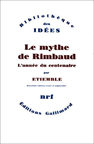 Le mythe de Rimbaud. Vol. 4. L'année du centenaire