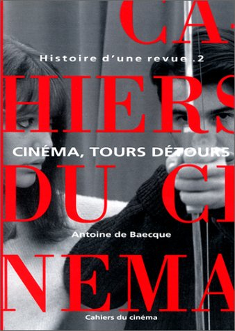 Histoire d'une revue. Vol. 2. Le Cinéma, tours, détours : 1959-1981