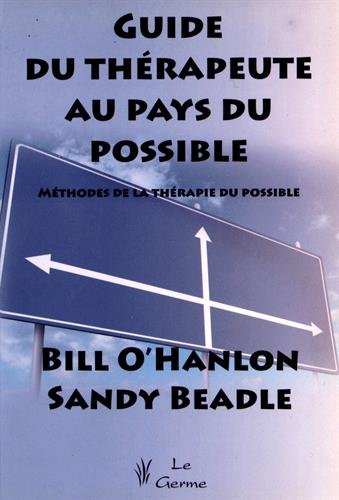 Guide du thérapeute au pays du possible : Méthodes de la thérapie du possible