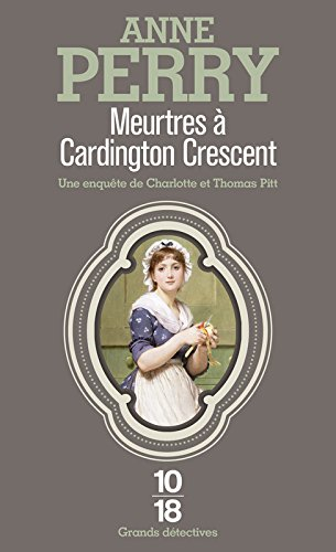 Meurtres à Cardington Crescent : une enquête de Charlotte et Thomas Pitt