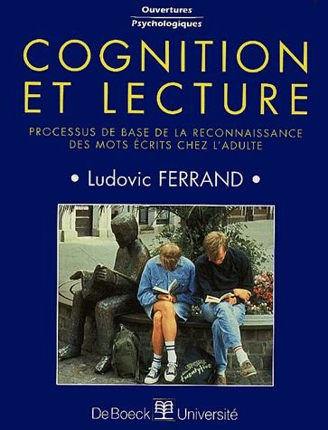 Cognition et lecture : processus de base de la reconnaissance des mots écrits chez l'adulte