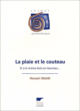 La plaie et le couteau : et si la victime était son bourreau...