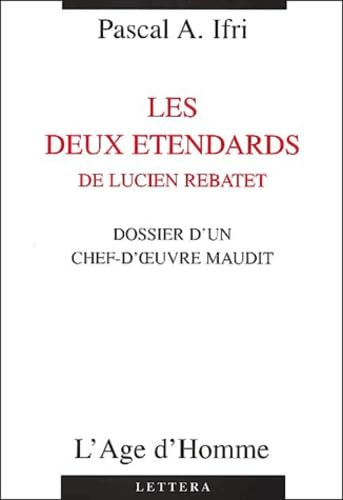 Les deux étendards, de Lucien Rebatet : dossier d'un chef-oeuvre maudit