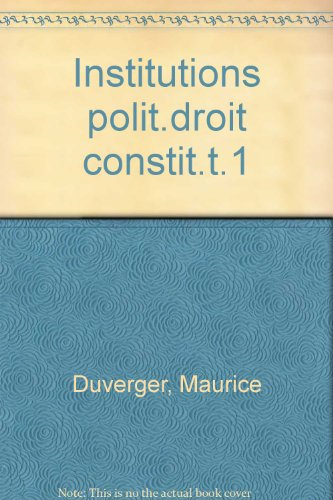 Institutions politiques et droit constitutionnel. Vol. 1. Les Grands systèmes politiques