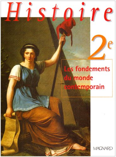 Histoire, 2nde : Les Fondements du monde contemporain