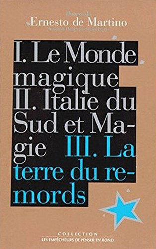 Oeuvres de Ernesto De Martino. Vol. 3. La terre du remords