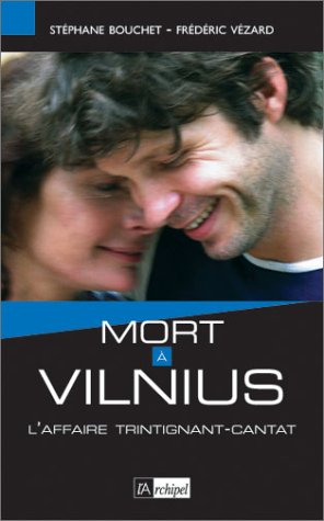 Mort à Vilnius : l'affaire Trintignant-Cantat
