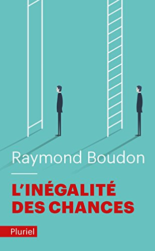 L'inégalité des chances : la mobilité sociale dans les sociétés industrielles