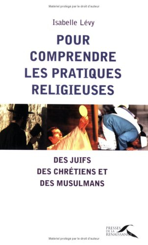 Pour comprendre les pratiques religieuses des juifs, des chrétiens et des musulmans