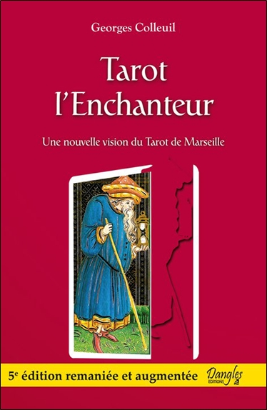 Tarot l'enchanteur : suivi d'une méthode d'analyse, de crétivité et de connaissance de soi par le ré