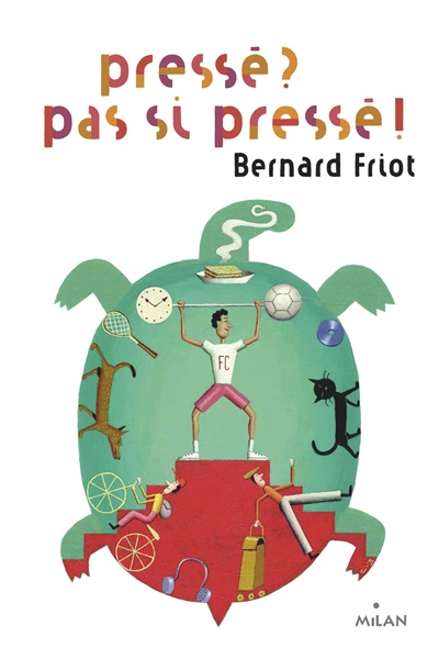 Pressé ? Pas si pressé !