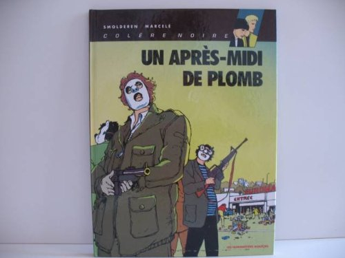 La colère noire. Vol. 1. Un après-midi de plomb