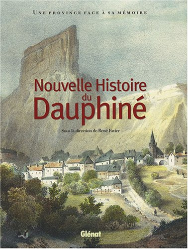 Nouvelle histoire du Dauphiné : une province face à sa mémoire