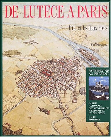 De Lutèce à Paris : l'Ile et les deux rives