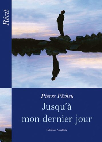 Jusqu'a mon dernier jour
