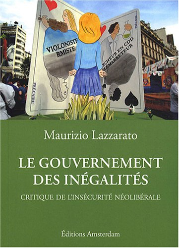 Le gouvernement des inégalités : critique de l'insécurité néolibérale