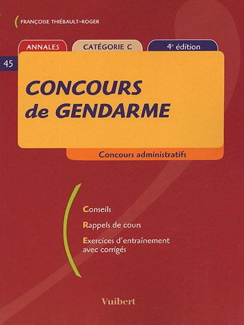 Concours de gendarme : conseils, rappel de cours, exercices d'entraînement avec corrigés