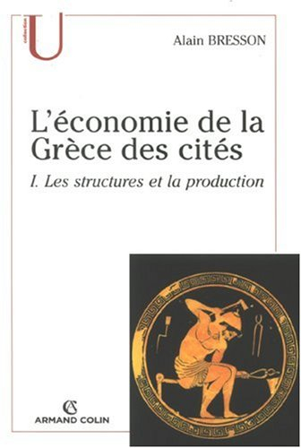 L'économie de la Grèce des cités : fin VIe-Ier siècle a. C.. Vol. 1. Les structures et la production
