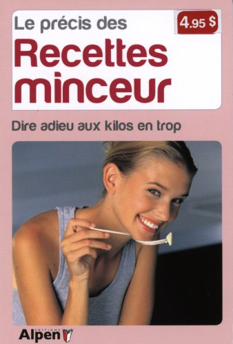 Le précis des recettes minceur : un programme pour dire adieu aux kilos en trop