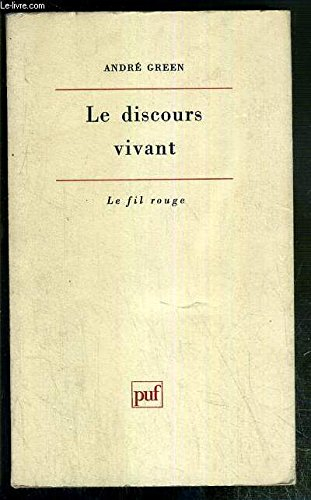 le discours vivant : la conception psychanalytique de l'affect