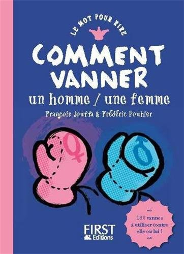 Comment vanner un homme, une femme : 180 vacheries contre elle ou lui !