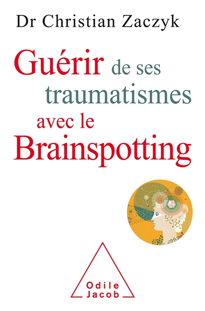 Guérir de ses traumatismes avec le brainspotting