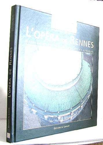 L'opéra de Rennes : naissance et vie d'une scène musicale