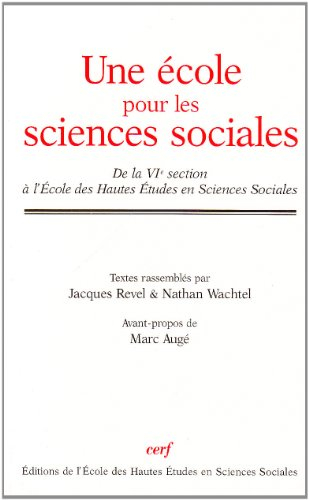 Une école pour les sciences sociales : de la VIe section à l'Ecole des hautes études en sciences soc