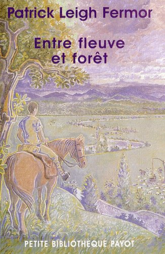 Entre fleuve et forêt : à pied jusqu'à Constantinople : du moyen Danube aux Portes de Fer