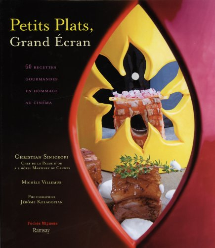 Petits plats, grand écran : 60 recettes gourmandes en hommage au festival de Cannes