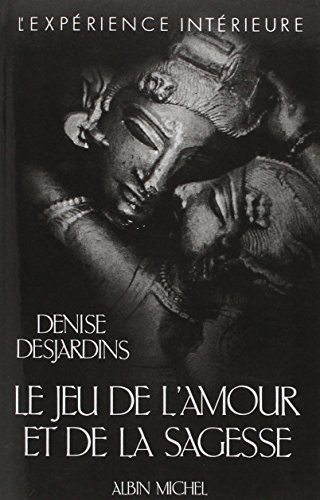Les Jeux de l'amour et de la sagesse : analyse d'une passion