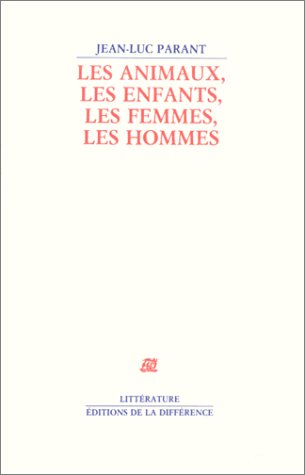 Les Animaux, les enfants, les femmes, les hommes