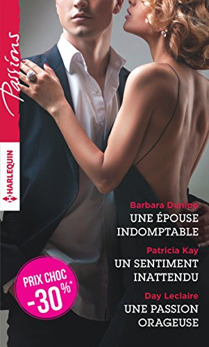 Une épouse indomptable. Un sentiment inattendu. Une passion orageuse
