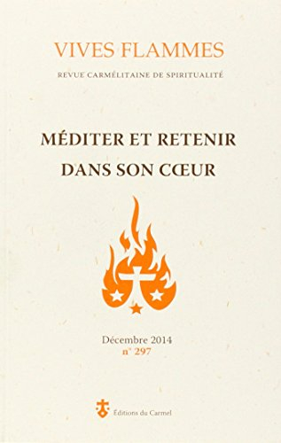 Vives flammes, n° 297. Méditer et retenir dans son coeur