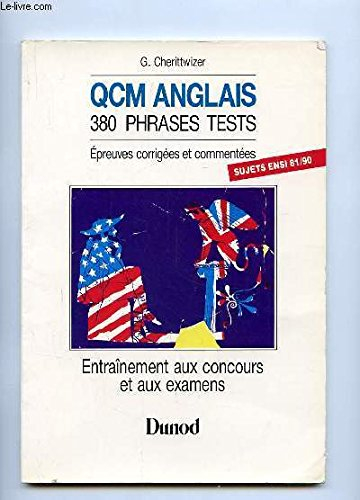 QCM anglais: 380 phrases tests, épreuves de concours corrigées et commentées, enseignement supérieur