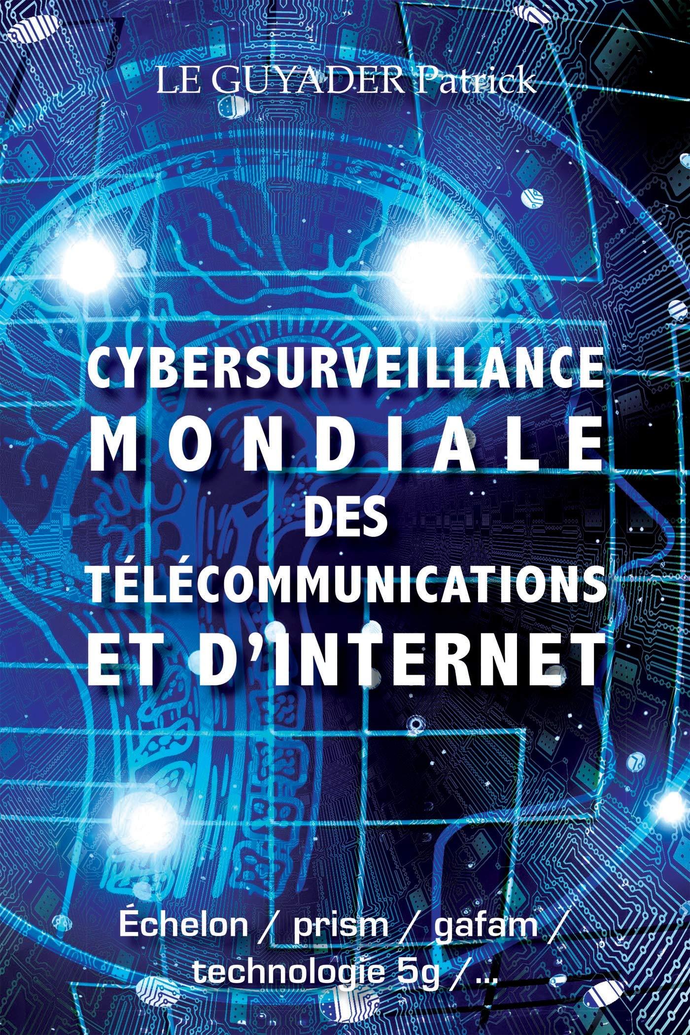 CYBERSURVEILLANCE MONDIALE DES TELECOMMUNICATIONS ET D'INTERNET